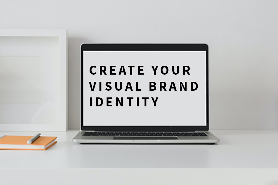 Create Your Visual Brand Identity Create Your Visual Brand Identity